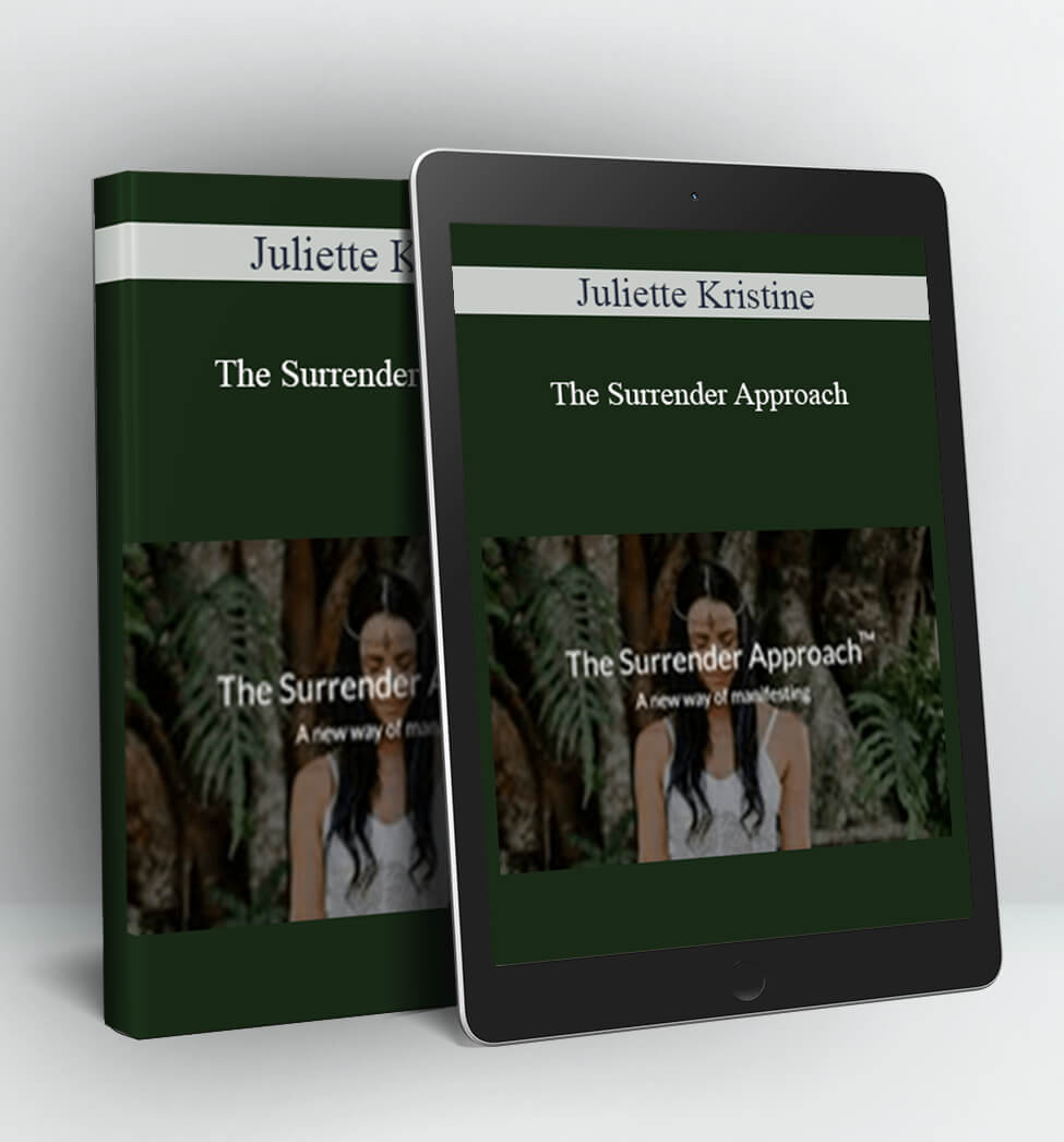 The Surrender Approach - Juliette Kristine