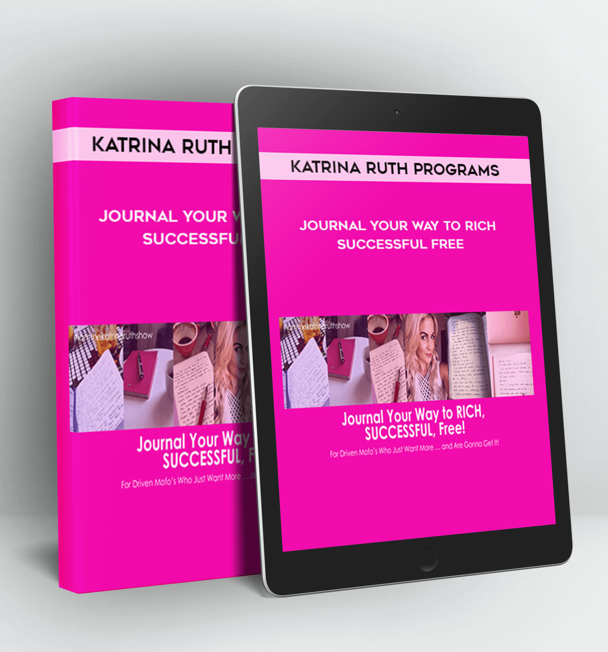 Journal Your Way to Rich, Successful, Free - Katrina Ruth Programs