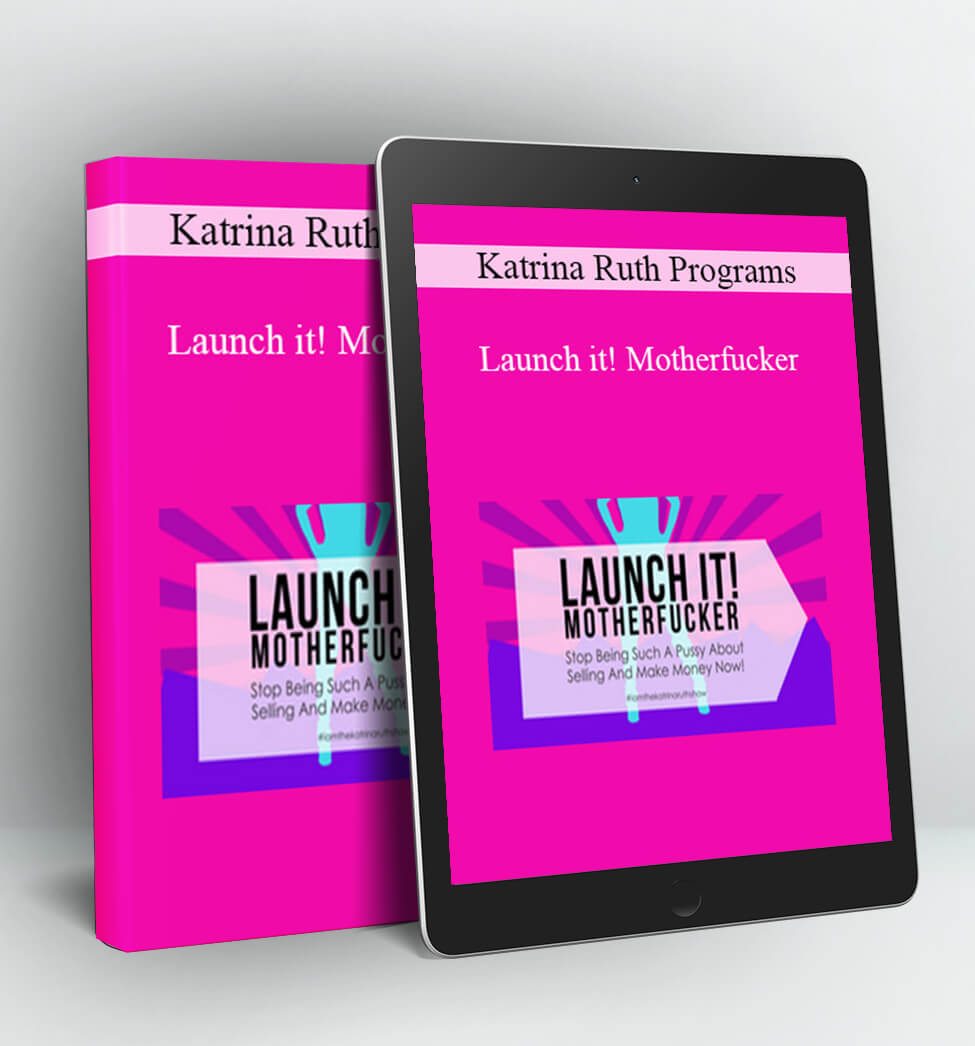 Launch it! Motherfucker - Katrina Ruth Programs