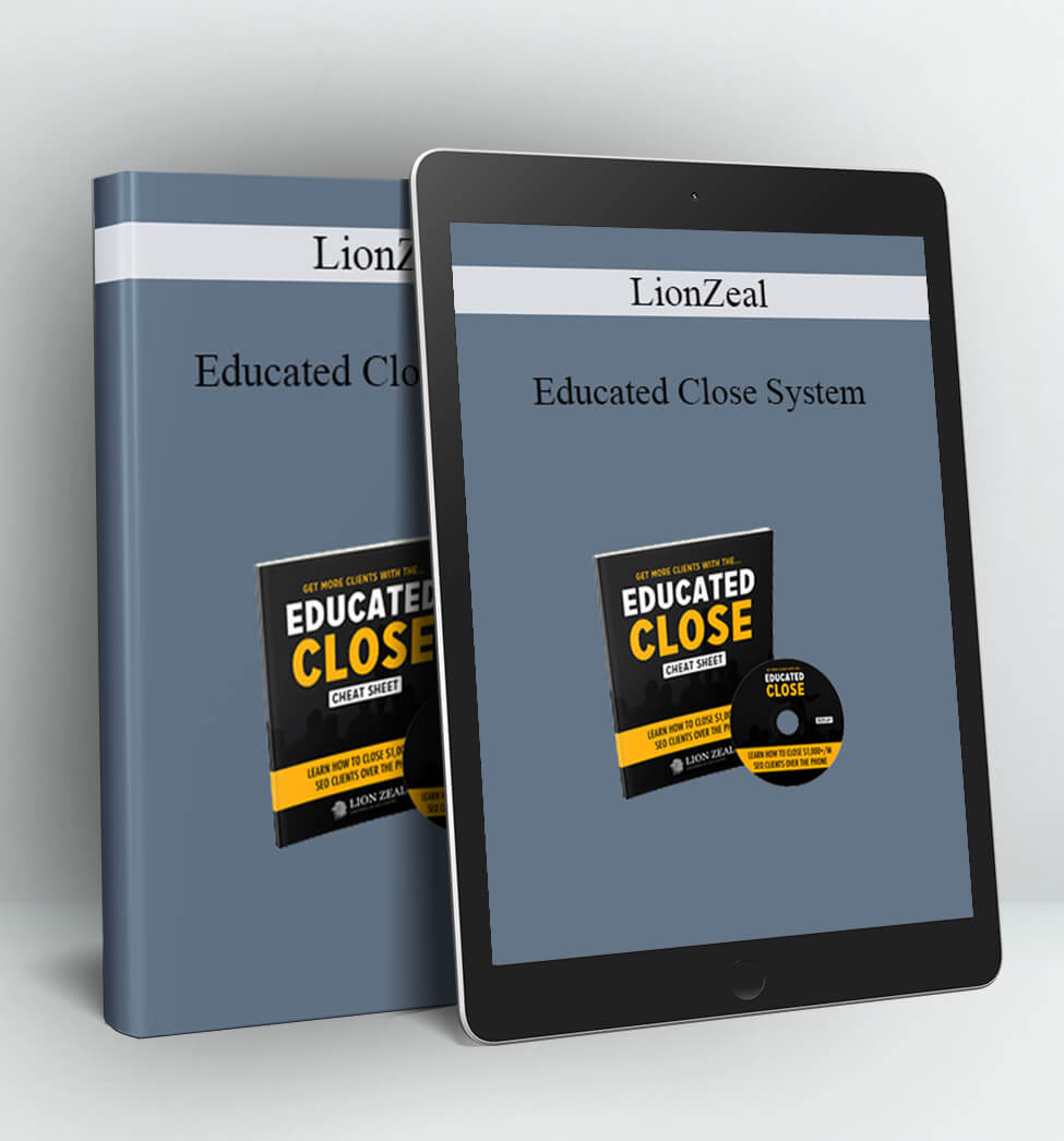 Educated Close System - LionZeal