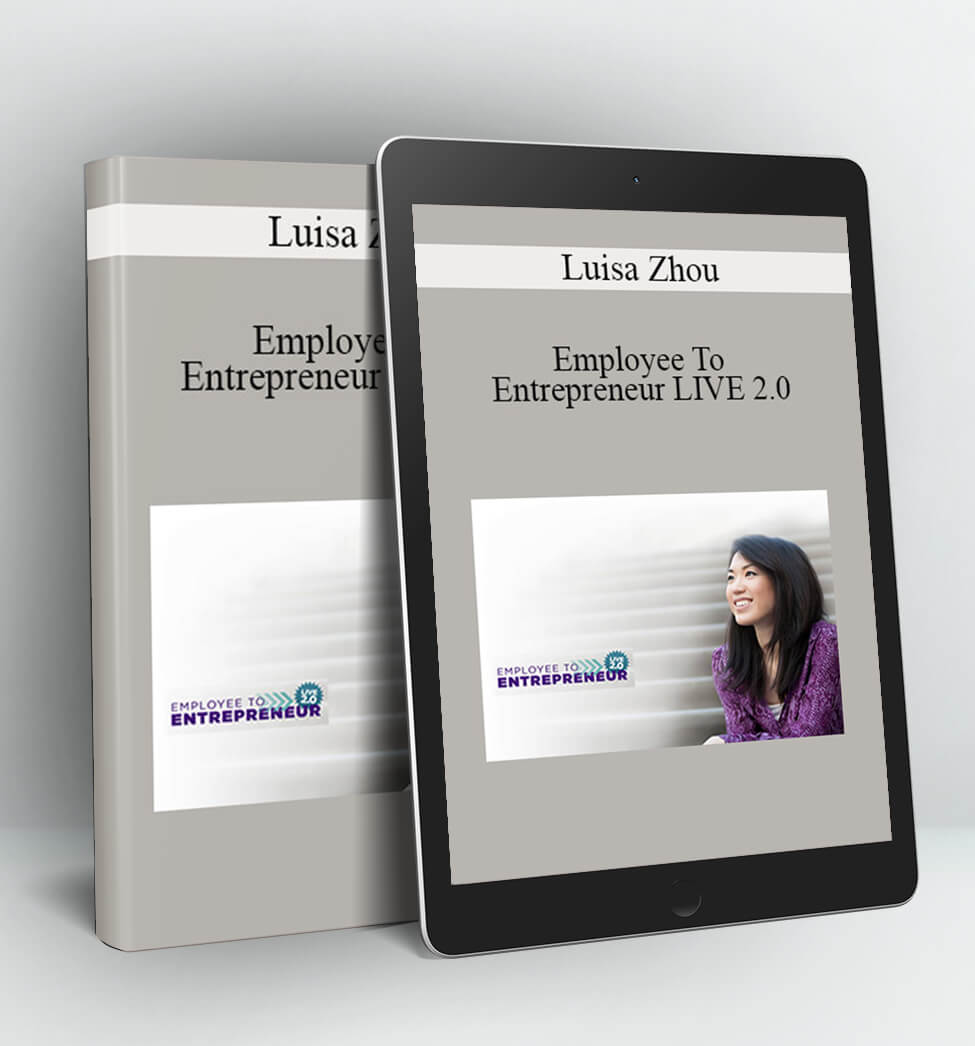 Employee To Entrepreneur LIVE 2.0 - Luisa Zhou