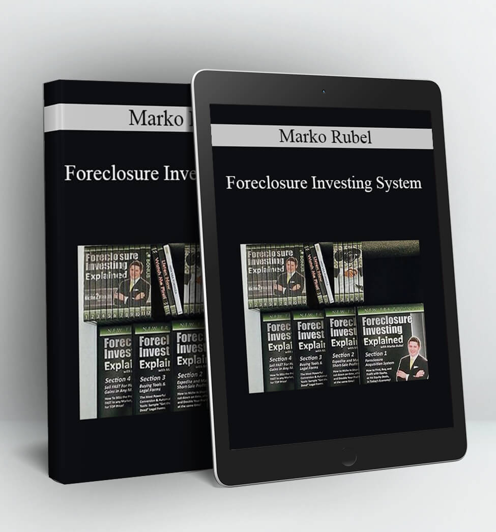 Foreclosure Investing System - Marko Rubel