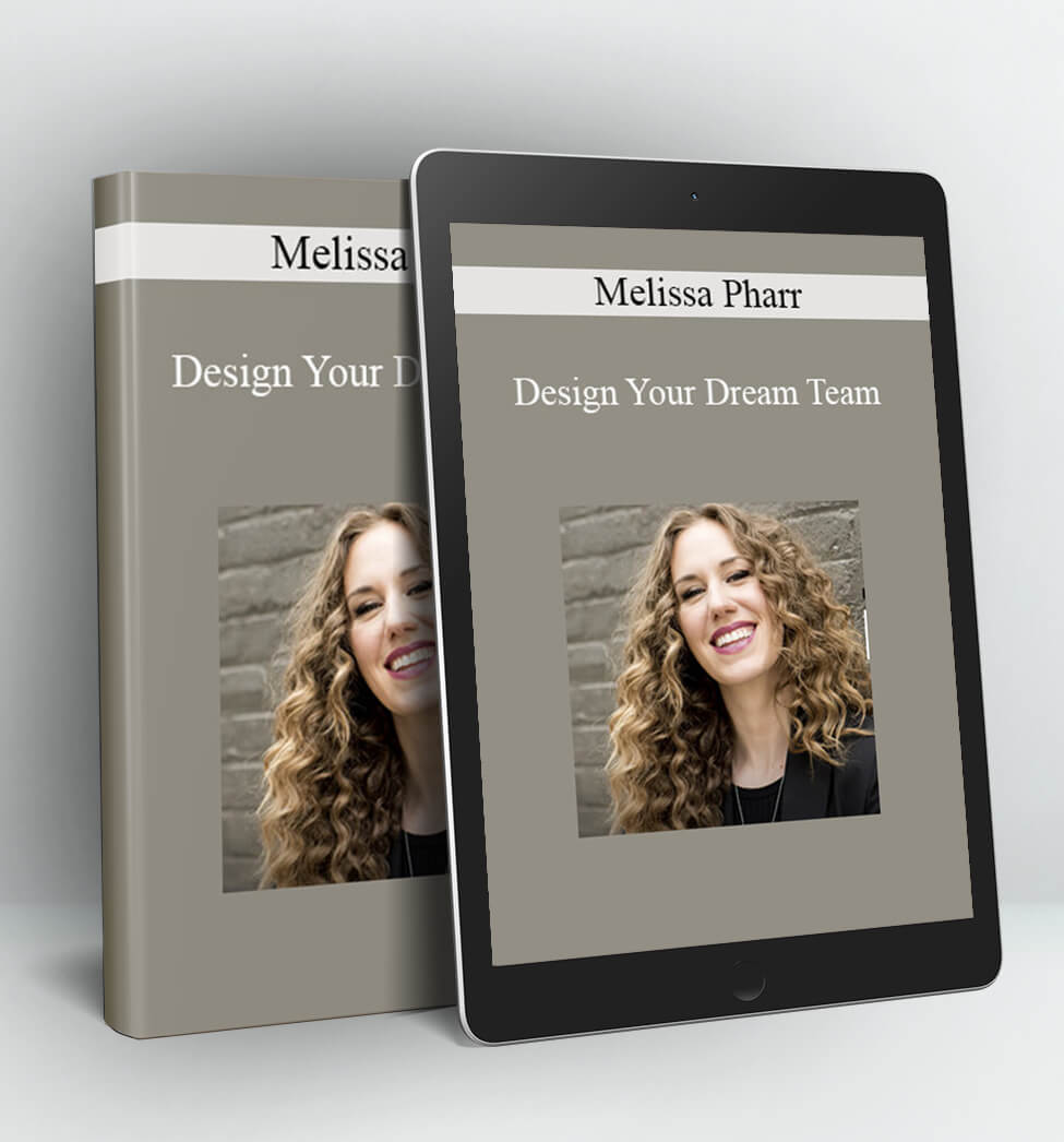 Design Your Dream Team - Melissa Pharr