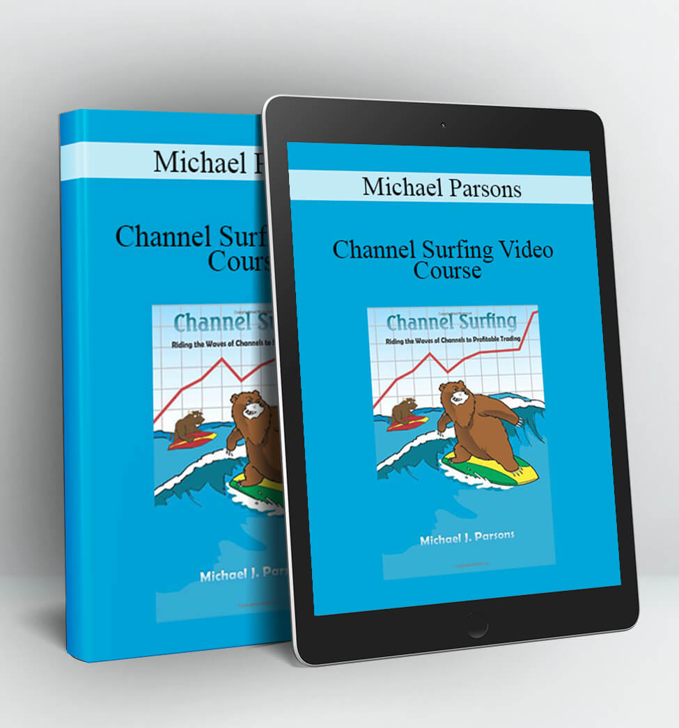 Channel Surfing Video Course - Michael Parsons