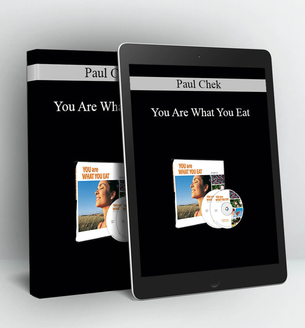 You Are What You Eat - Paul Chek