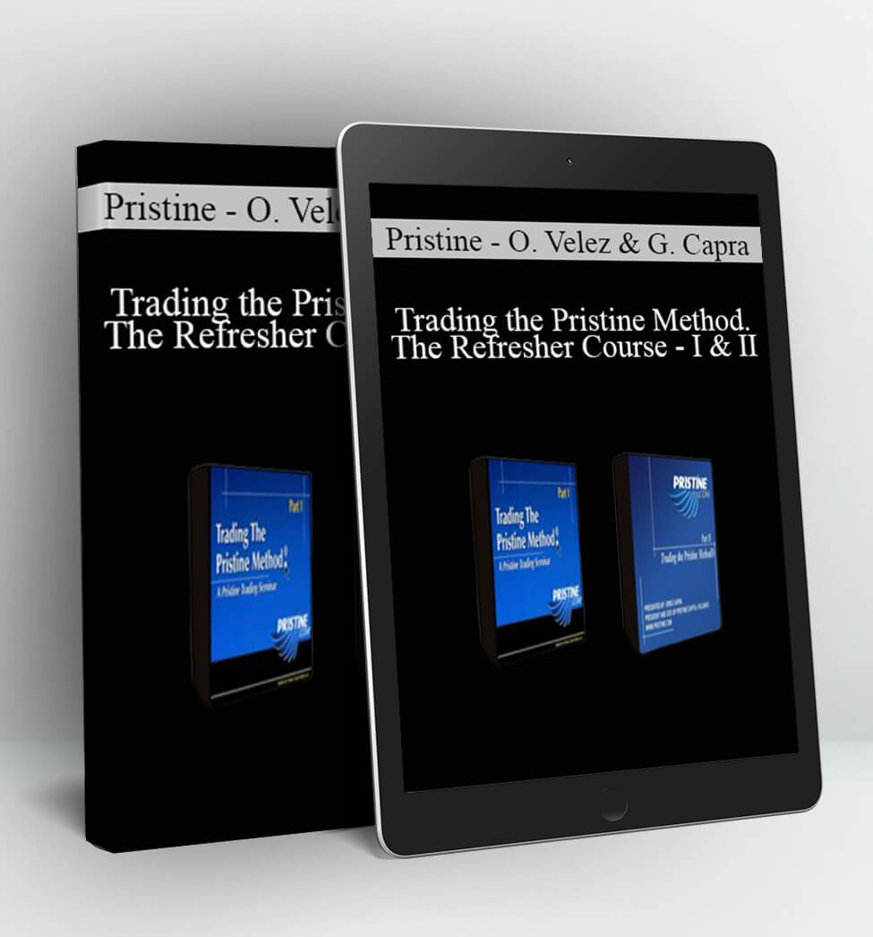 Trading the Pristine Method. The Refresher Course - I & II - Pristine - Oliver Velez & Greg Capra