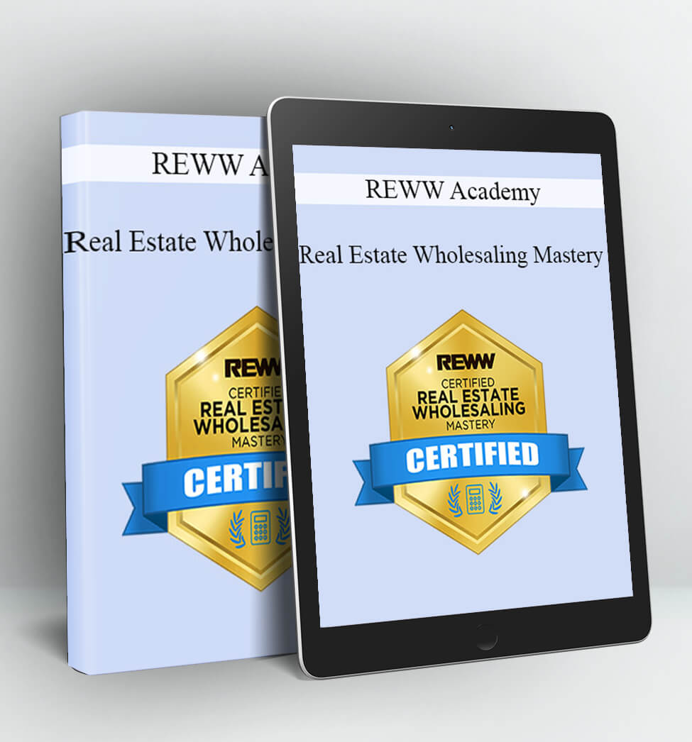 Real Estate Wholesaling Mastery - REWW Academy