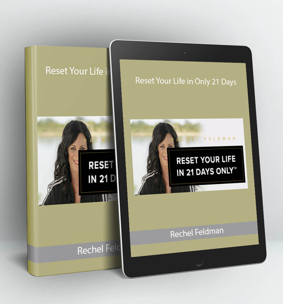 Reset Your Life in Only 21 Days - Rachel Feldman