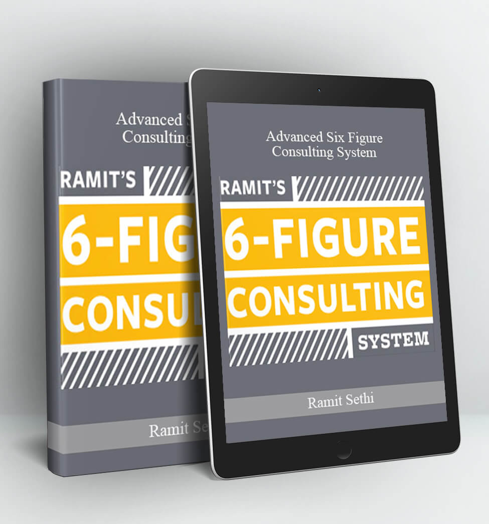 Advanced Six Figure Consulting System - Ramit Sethi