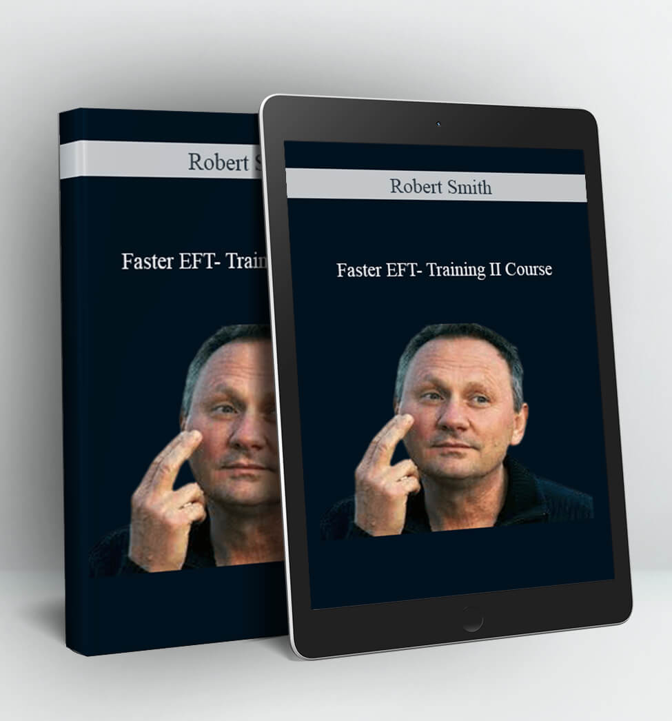 Faster EFT - Training II Course - Robert Smith