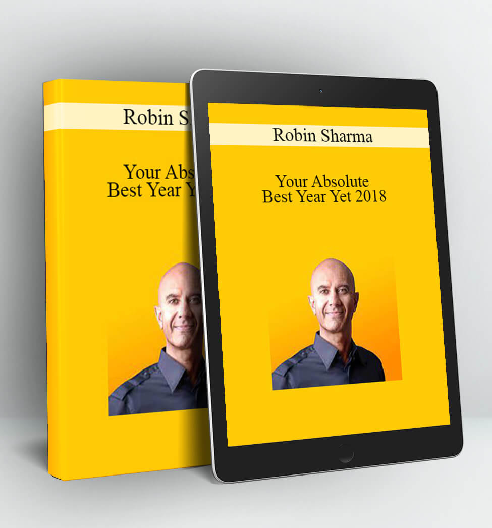 Your Absolute Best Year Yet 2018 - Robin Sharma