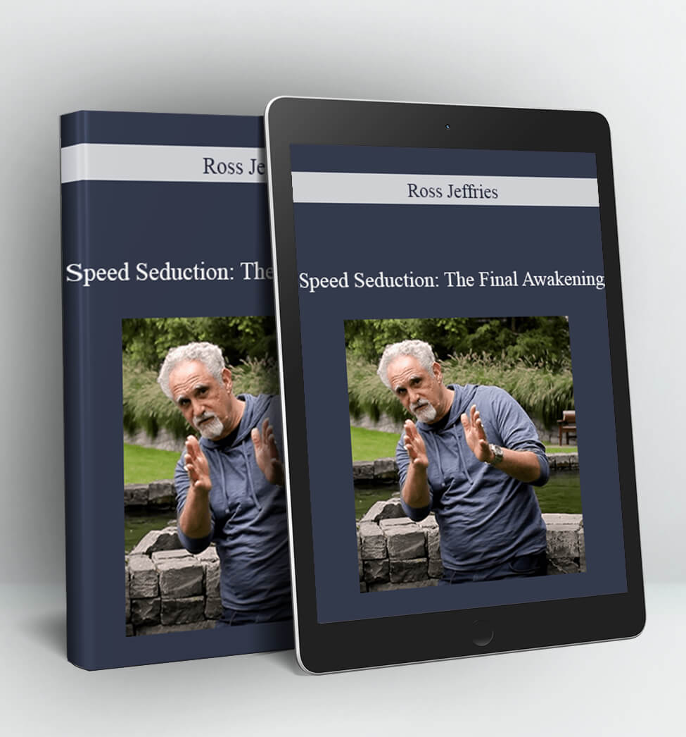 Speed Seduction: The Final Awakening - Ross Jeffries