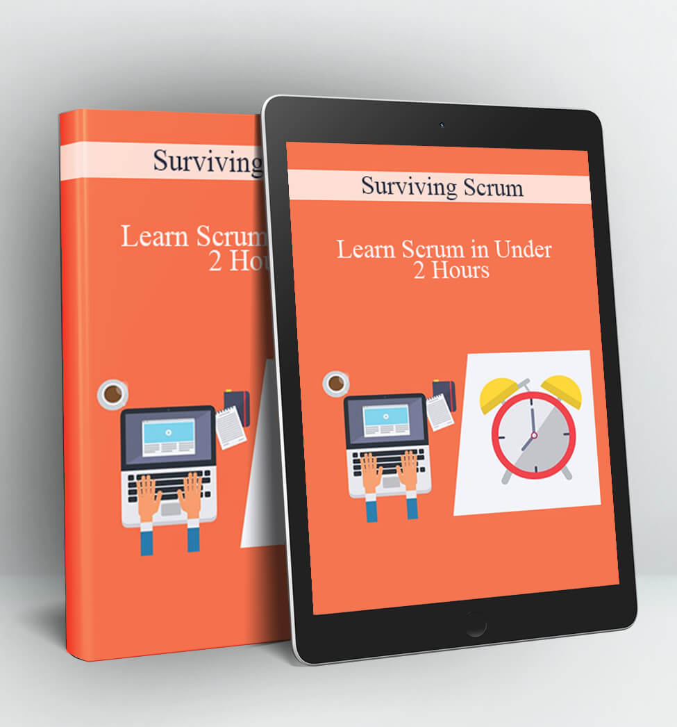 Learn Scrum in Under 2 Hours - Surviving Scrum