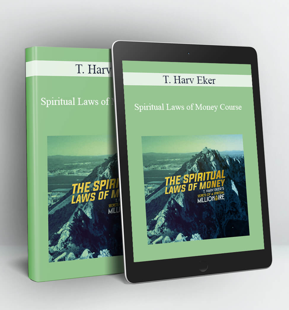 Spiritual Laws of Money Course - T. Harv Eker