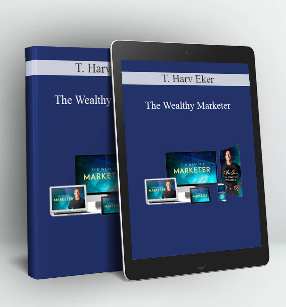 The Wealthy Marketer - T. Harv Eker