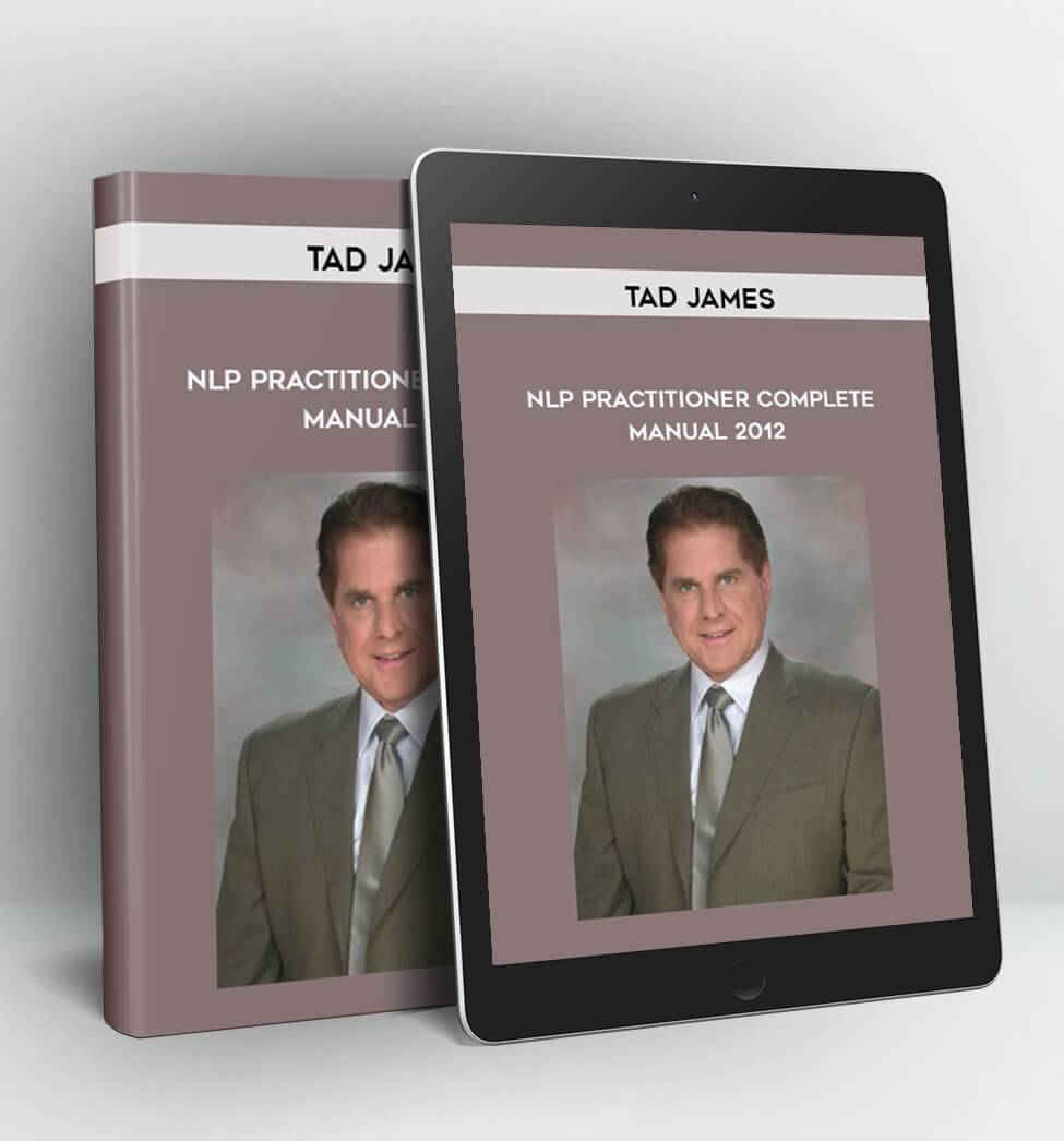 NLP Practitioner Complete Manual 2012 - Tad James