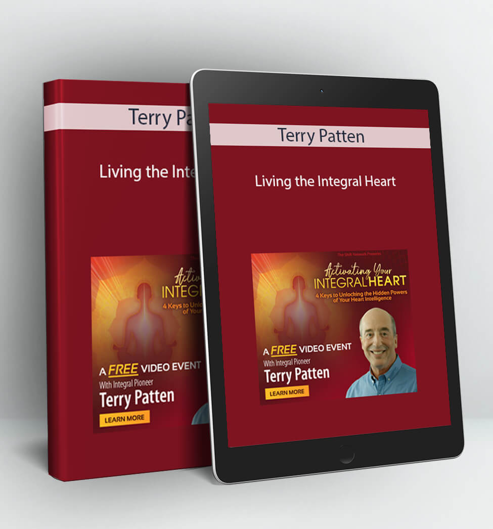 Living the Integral Heart - Terry Patten