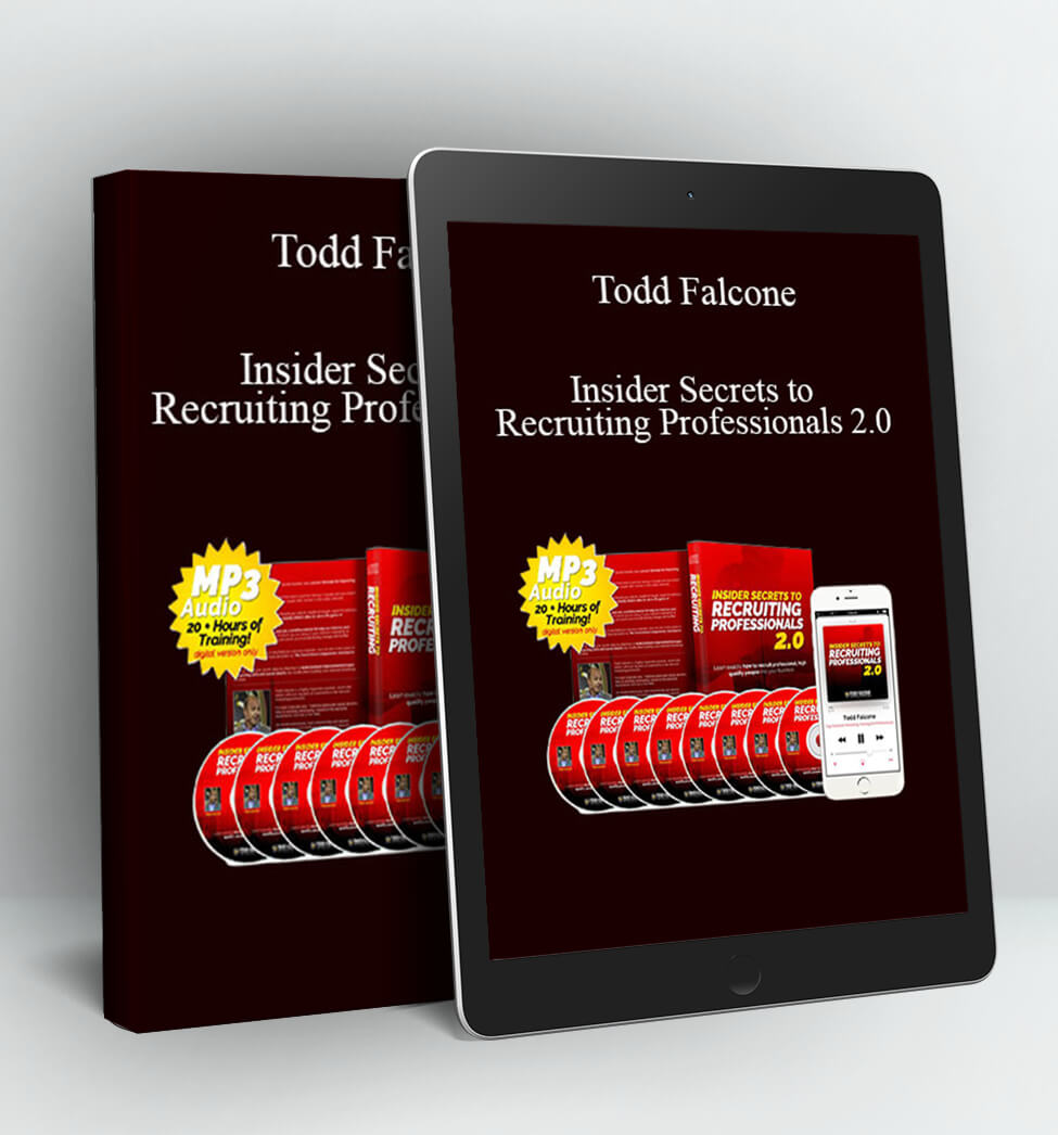 Insider Secrets to Recruiting Professionals 2.0 - Todd Falcone