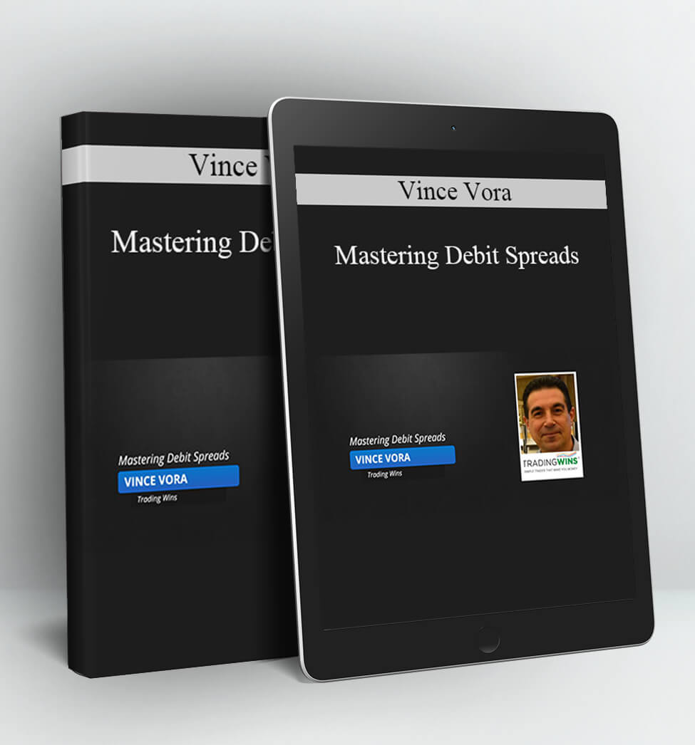 Mastering Debit Spreads - Vince Vora