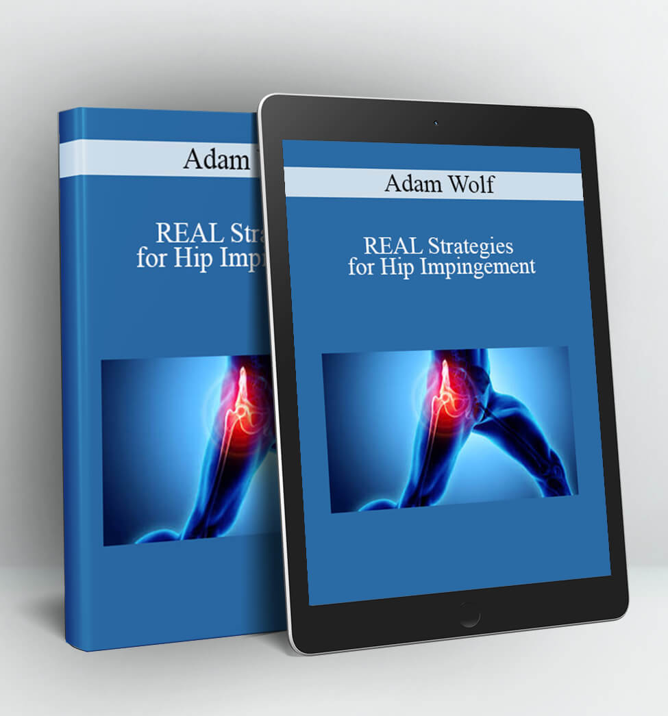 REAL Strategies for Hip Impingement - Adam Wolf