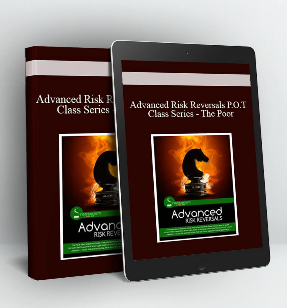 Advanced Risk Reversals P.O.T Class Series - The Poor