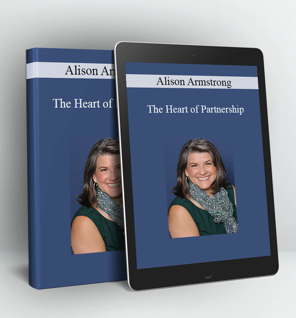 The Heart of Partnership - Alison Armstrong