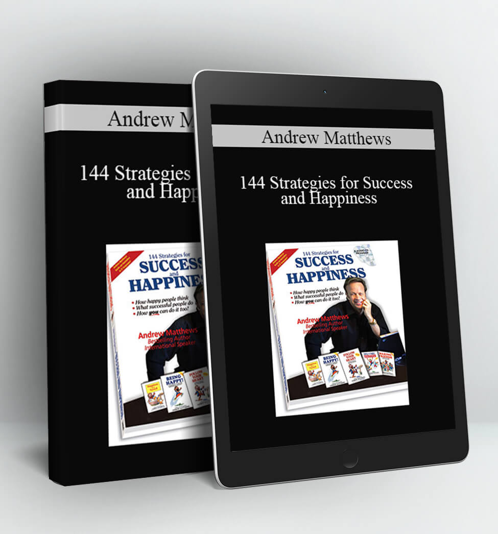 144 Strategies for Success and Happiness - Andrew Matthews