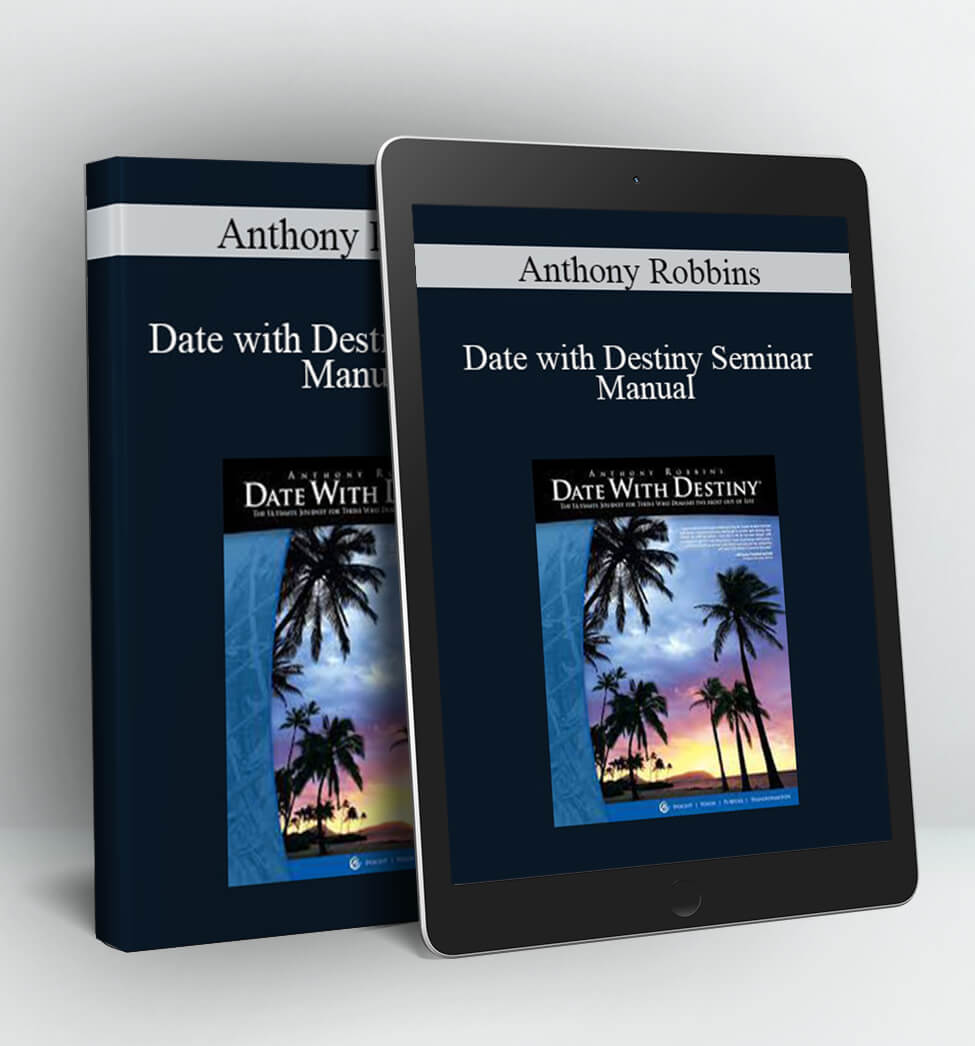 Date with Destiny Seminar Manual - Anthony Robbins