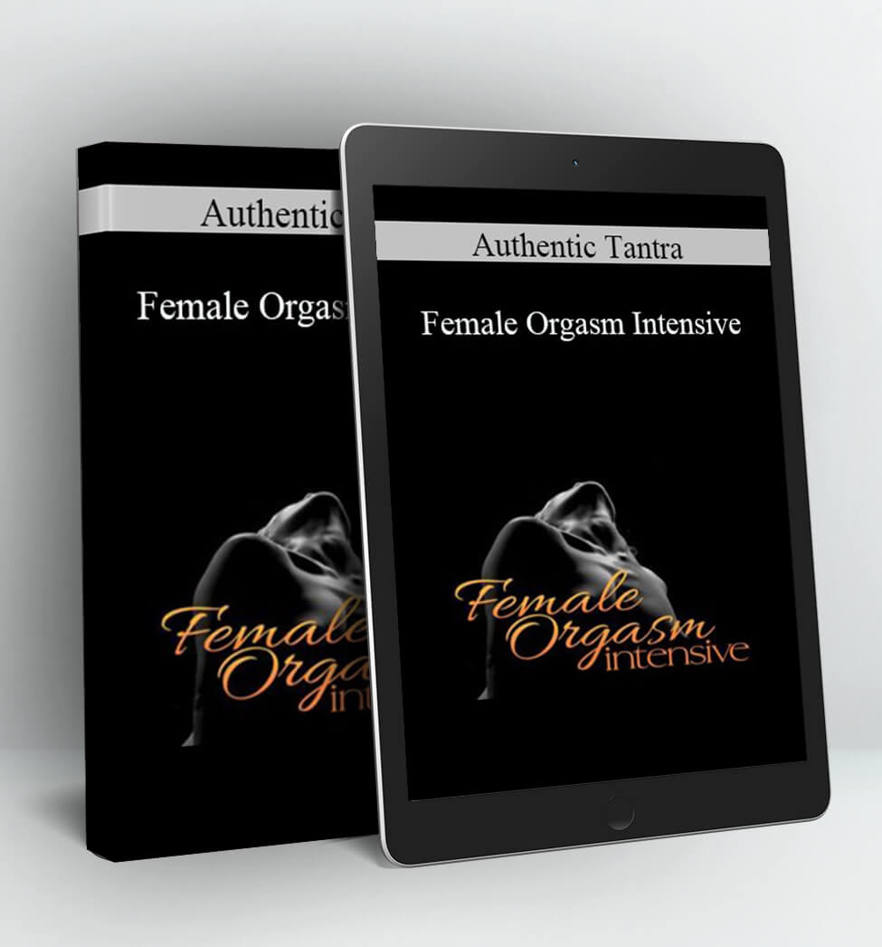 Female Orgasm Intensive - Authentic Tantra