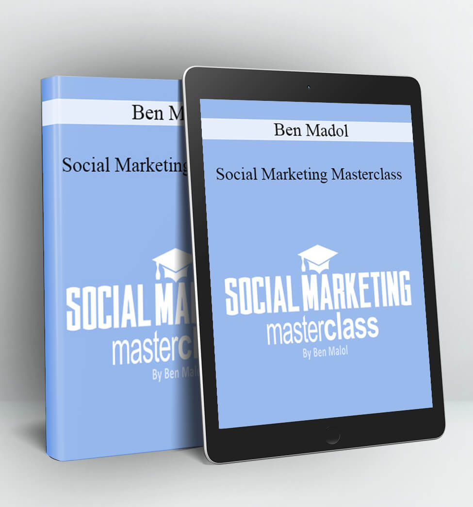 SOCIAL MARKETING MASTERCLASS - BEN MALOL