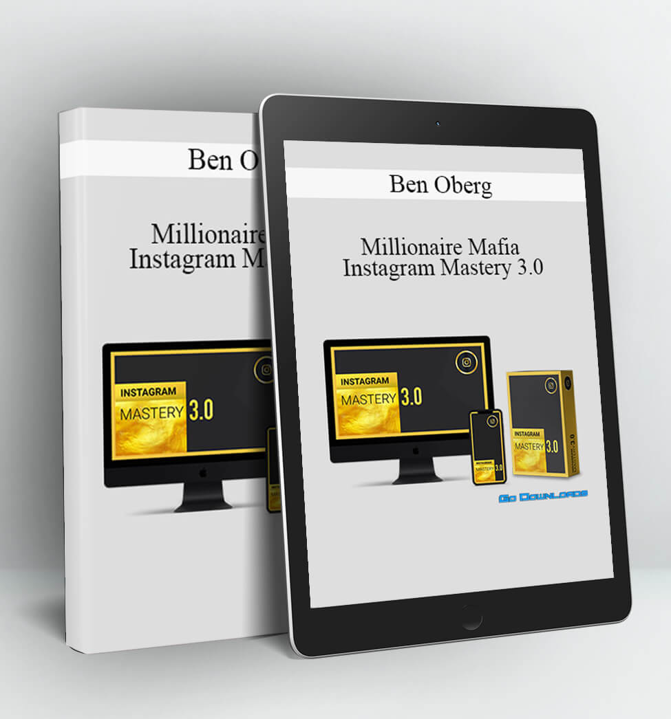 Millionaire Mafia Instagram Mastery 3.0 - Ben Oberg