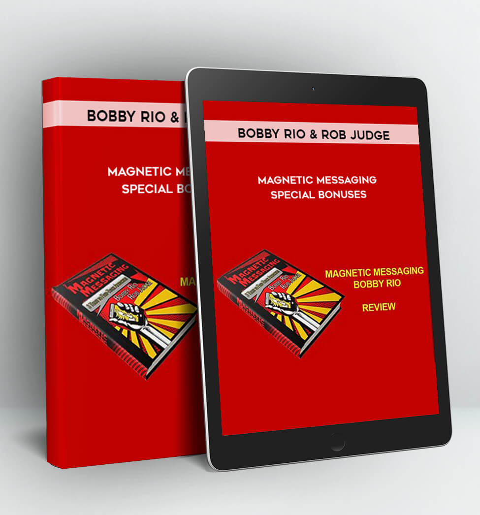 Magnetic Messaging - Special Bonuses - Bobby Rio & Rob Judge