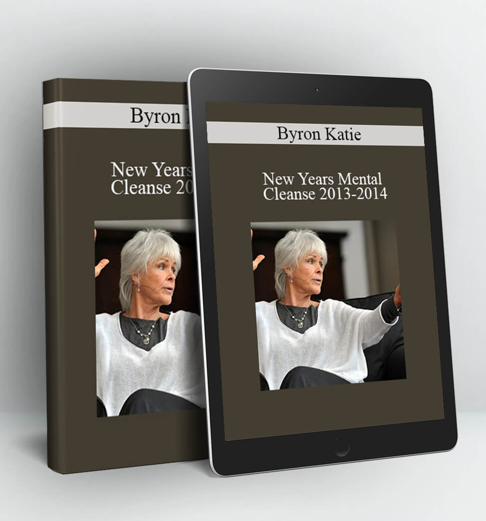 New Years Mental Cleanse 2013-2014 - Byron Katie