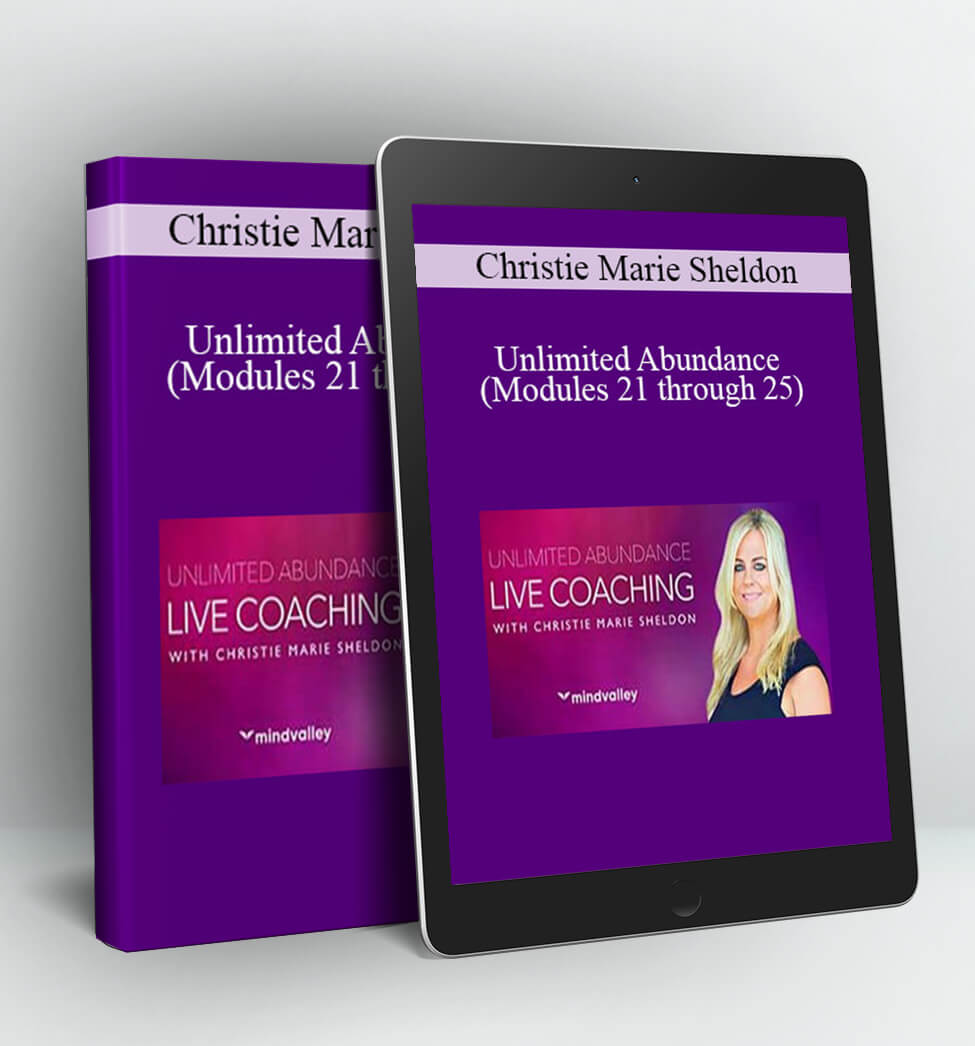 Unlimited Abundance (Modules 21 through 25) - Christie Marie Sheldon