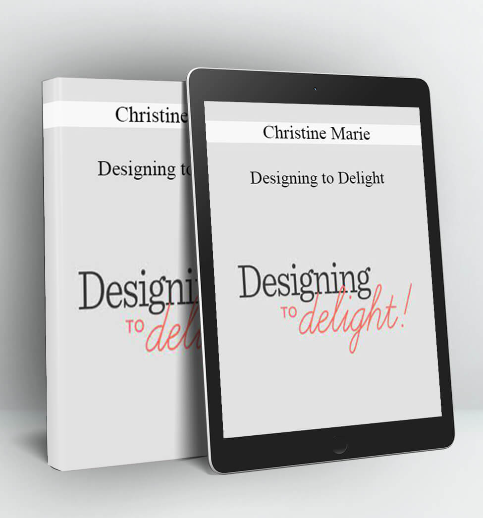 Designing to Delight - Christine Marie