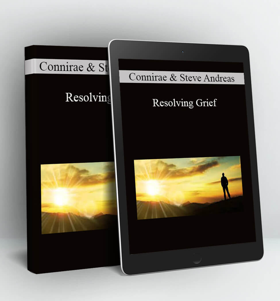 Resolving Grief - Connirae & Steve Andreas