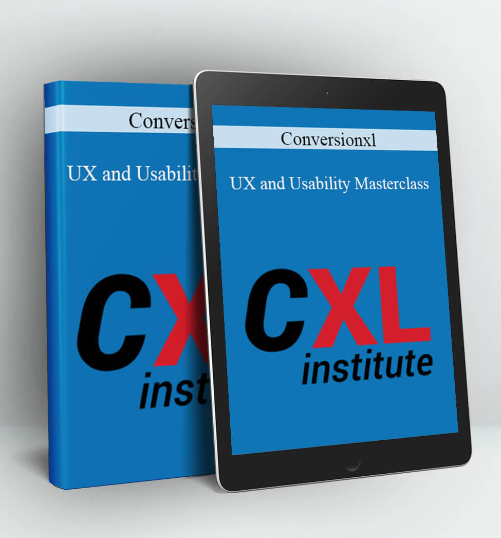 UX and Usability Masterclass - Conversionxl