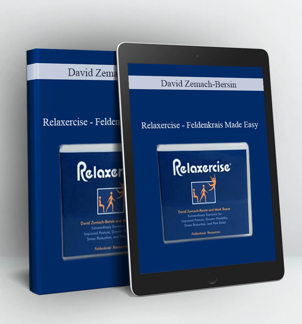 Relaxercise – Feldenkrais made Easy - David Zemach-Bersin