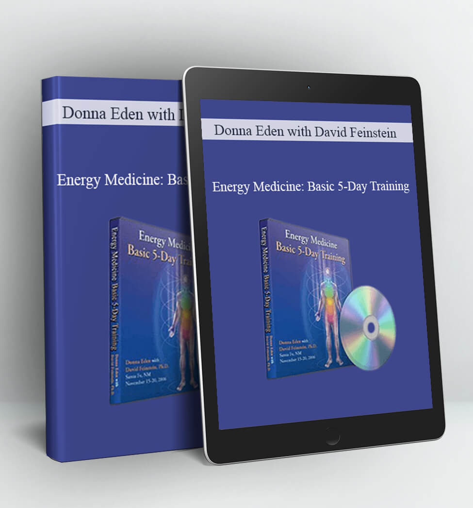 Energy Medicine: Basic 5-Day Training - Donna Eden with David Feinstein