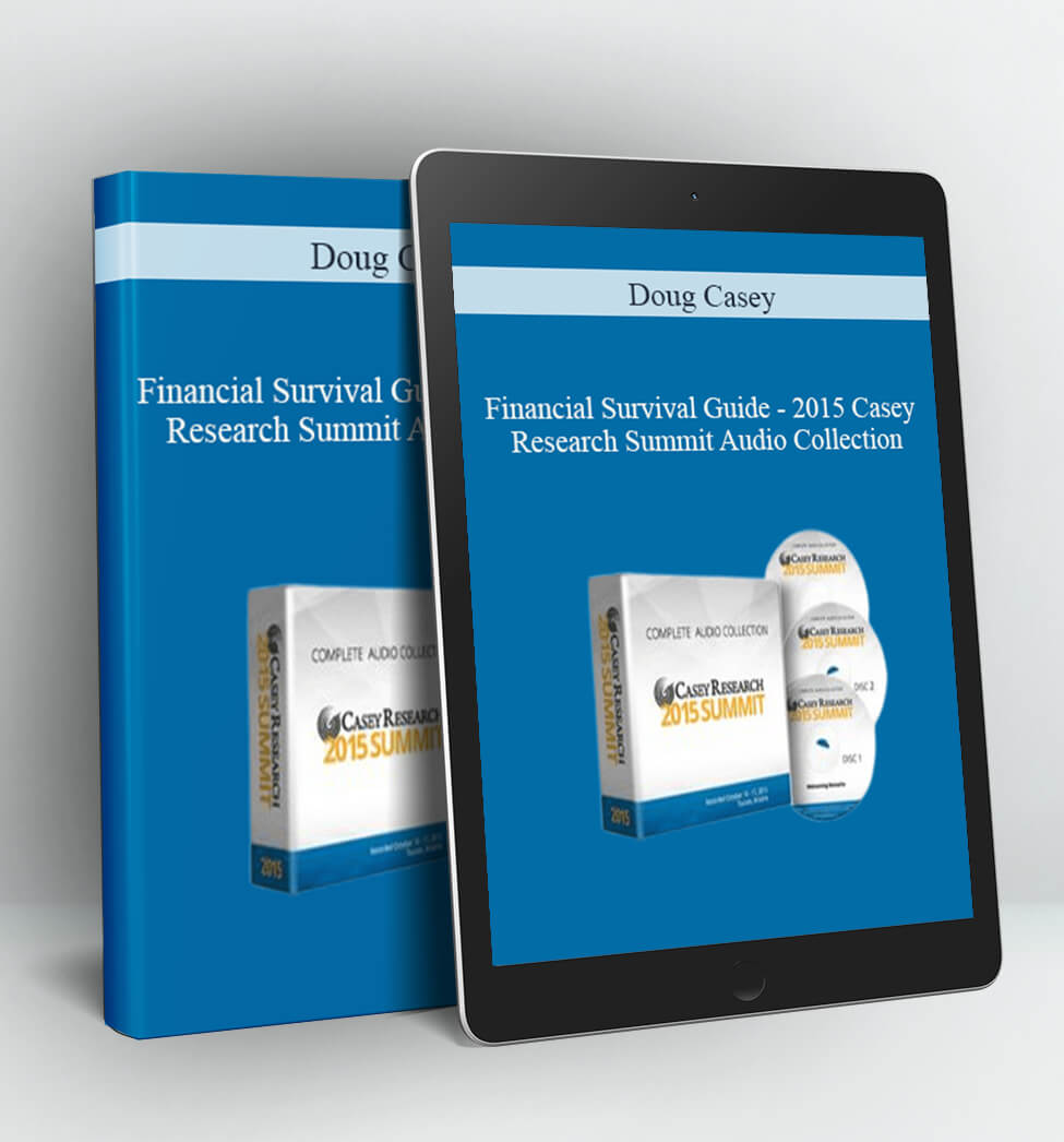 Financial Survival Guide - 2015 Casey Research Summit Audio Collection - Doug Casey