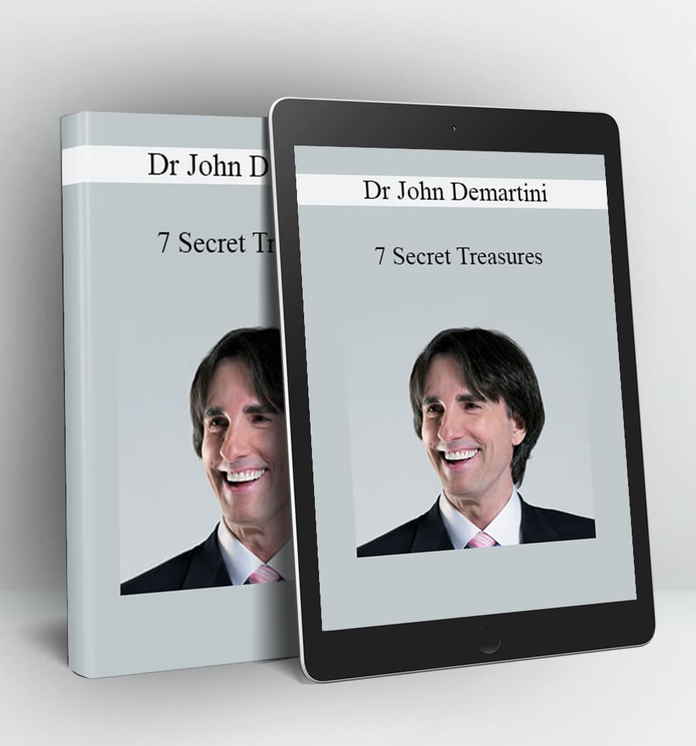 7 Secret Treasures - Dr John Demartini