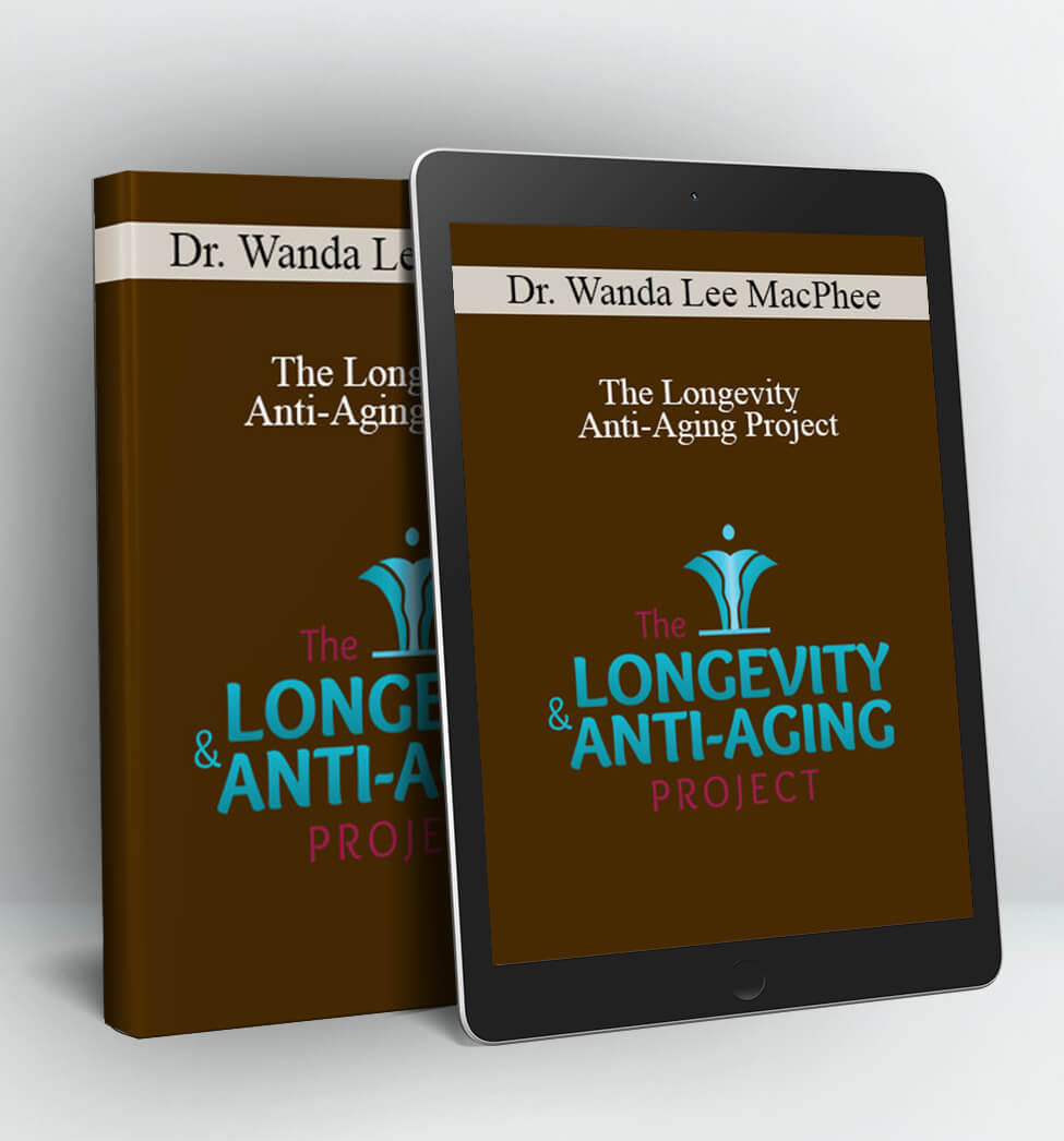 The Longevity & Anti-Aging Project - Dr. Wanda Lee MacPhee