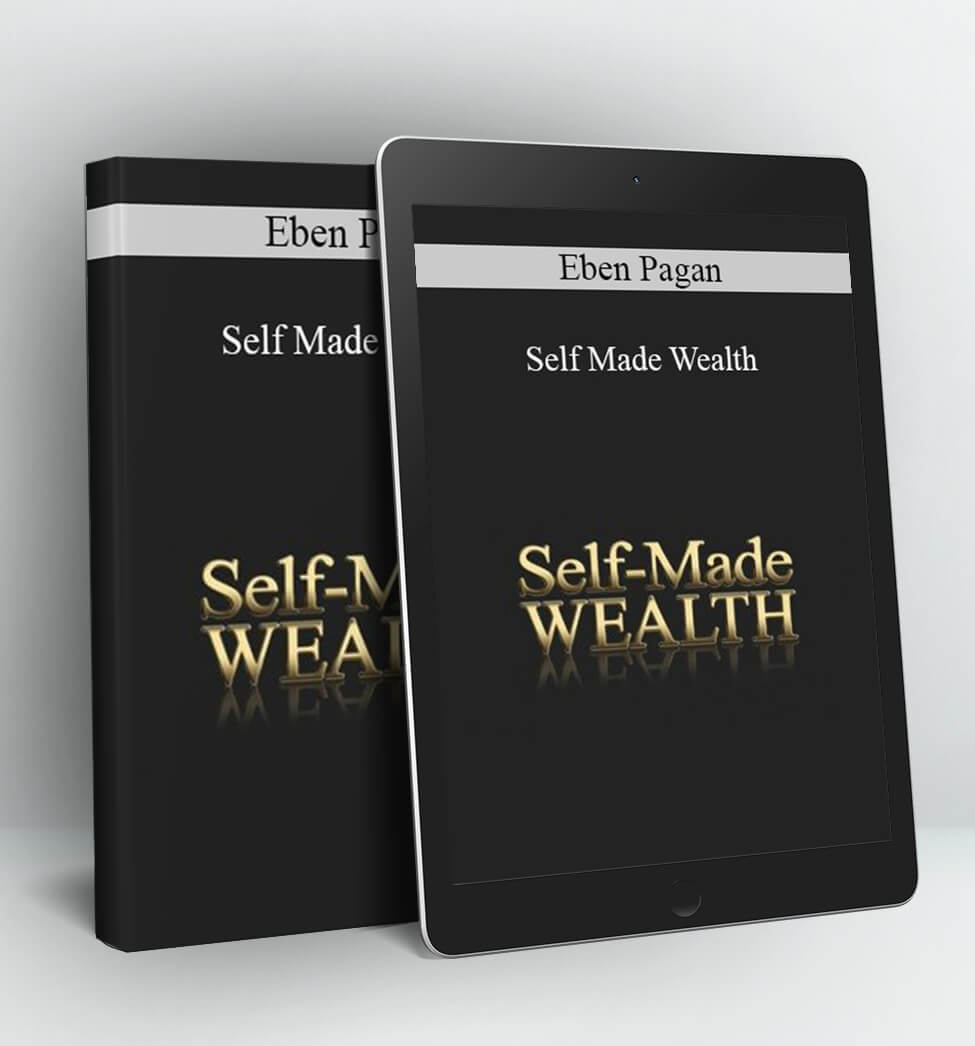 Self Made Wealth - Eben Pagan