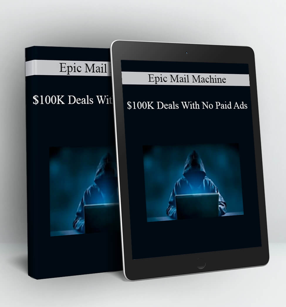 $100K Deals With No Paid Ads - Epic Mail Machine