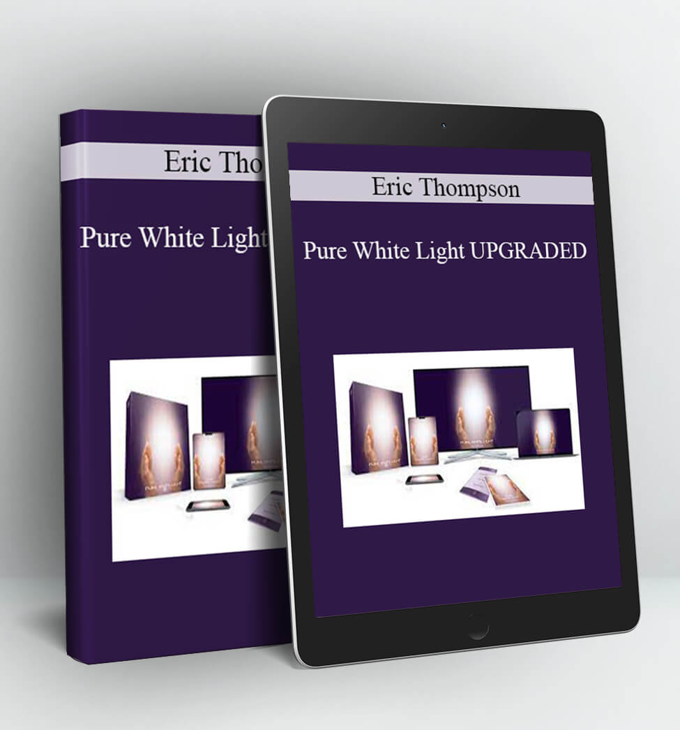 Pure White Light UPGRADED - Eric Thompson