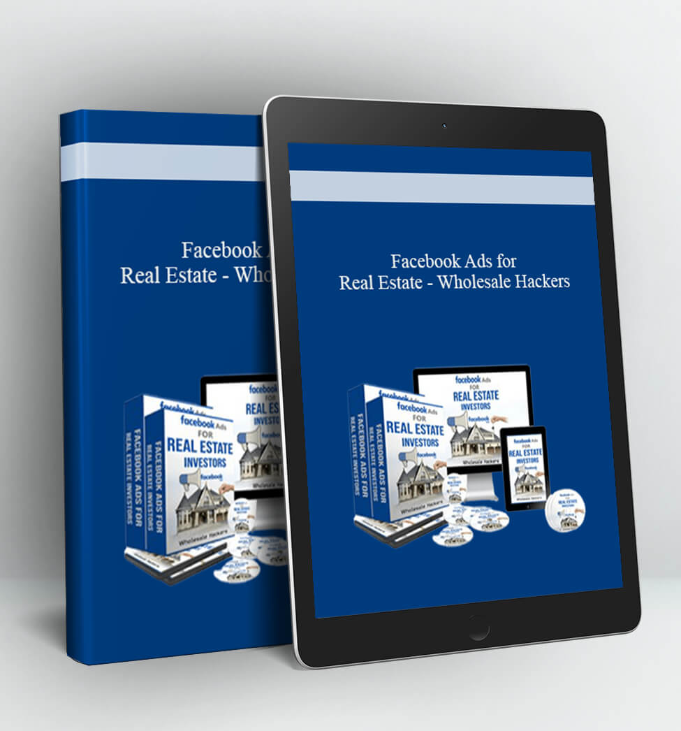 Facebook Ads for Real Estate - Wholesale Hackers