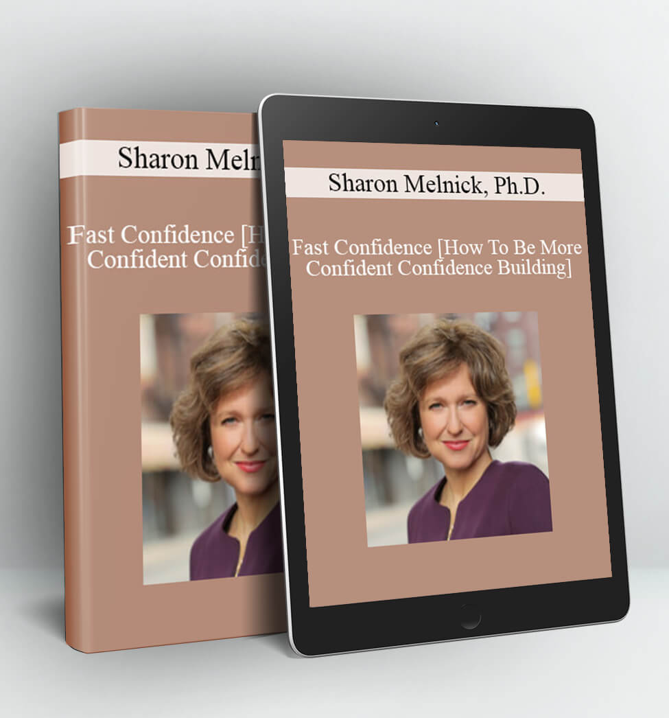 Fast Confidence [How To Be More Confident │Confidence Building] - Sharon Melnick, Ph.D.