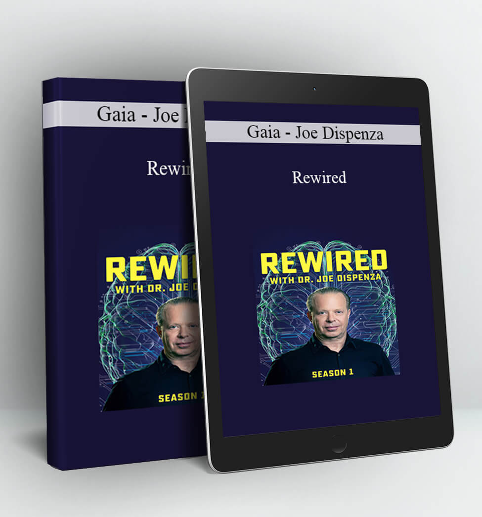 Rewired - Gaia - Joe Dispenza