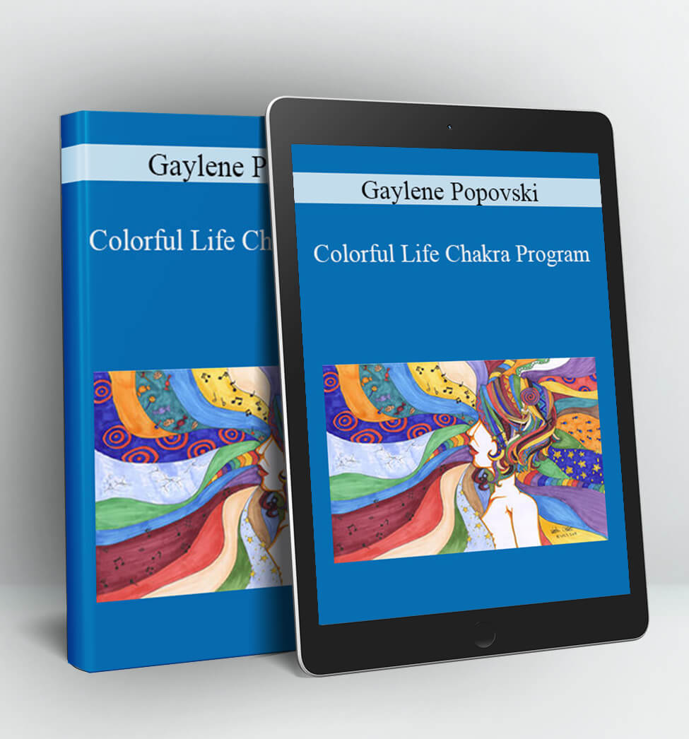 Colorful Life Chakra Program - Gaylene Popovski