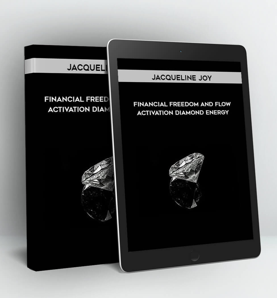 Financial Freedom and Flow Activation - Diamond Energy - Jacqueline Joy